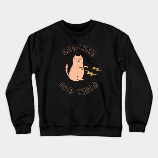 Cat sending bad vibes Crewneck Sweatshirt